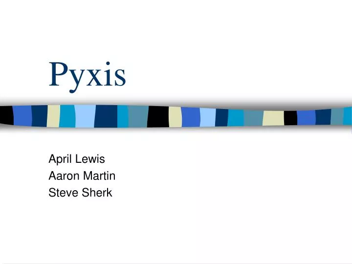 pyxis