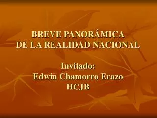 BREVE PANORÁMICA DE LA REALIDAD NACIONAL Invitado: Edwin Chamorro Erazo HCJB
