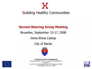Second Steering Group Meeting Bruxelles, September 15-17, 2008 Dana-Elena Caleap City of Bac ?u