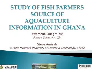 STUDY OF FISH FARMERS SOURCE OF AQUACULTURE INFORMATION IN GHANA