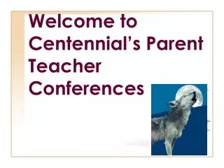 Welcome to Centennial’s Parent Teacher Conferences
