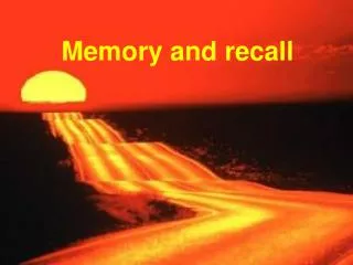 Memory and recall
