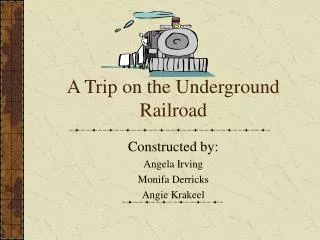 A Trip on the Underground Railroad