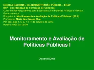 Monitoramento e Avaliação de Políticas Públicas I Outubro de 2005