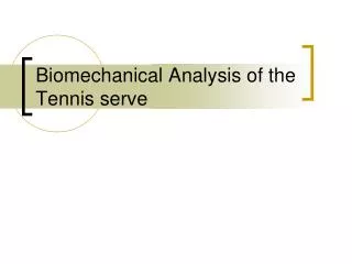 Biomechanical Analysis of the Tennis serve