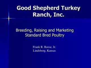 Good Shepherd Turkey Ranch, Inc.