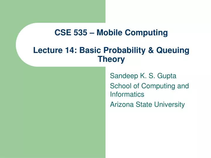 cse 535 mobile computing lecture 14 basic probability queuing theory