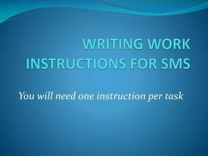 writing work instructions for sms