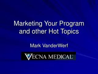 Marketing Your Program and other Hot Topics