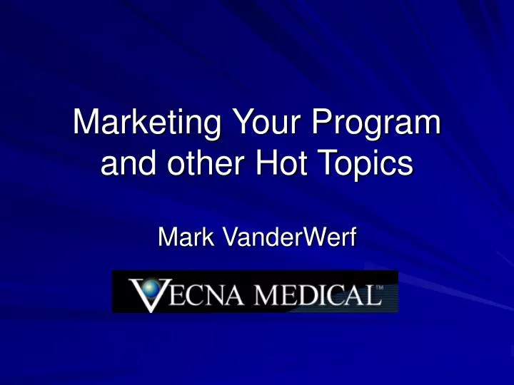 marketing your program and other hot topics