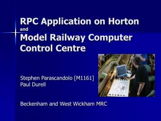 RPC Application on Horton and Model Railway Computer Control Centre