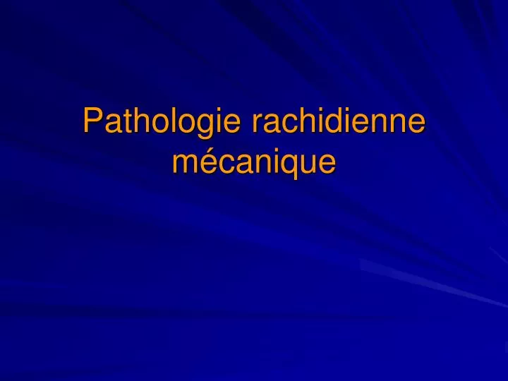 pathologie rachidienne m canique