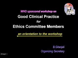 WHO sponsored workshop on Good Clinical Practice for Ethics Committee Members