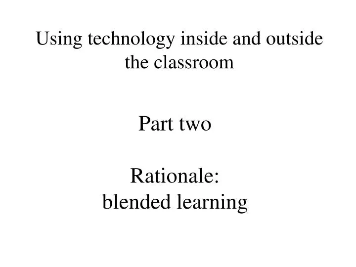 part two rationale blended learning