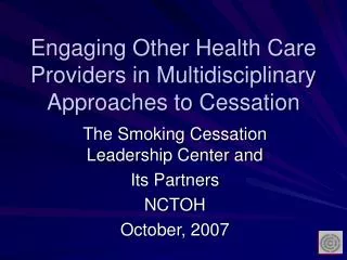 Engaging Other Health Care Providers in Multidisciplinary Approaches to Cessation