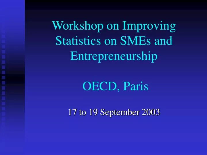 workshop on improving statistics on smes and entrepreneurship oecd paris