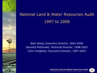 National Land &amp; Water Resources Audit 1997 to 2008