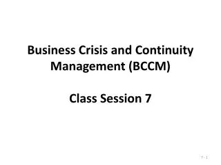 Business Crisis and Continuity Management (BCCM) Class Session 7