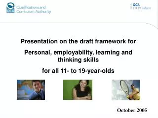 Presentation on the draft framework for Personal, employability, learning and thinking skills for all 11- to 19-year-ol