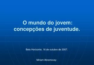 O mundo do jovem: concepções de juventude.