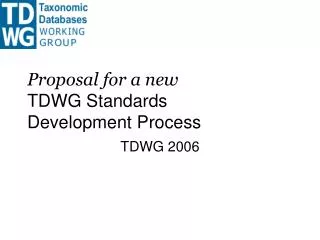 Proposal for a new TDWG Standards Development Process