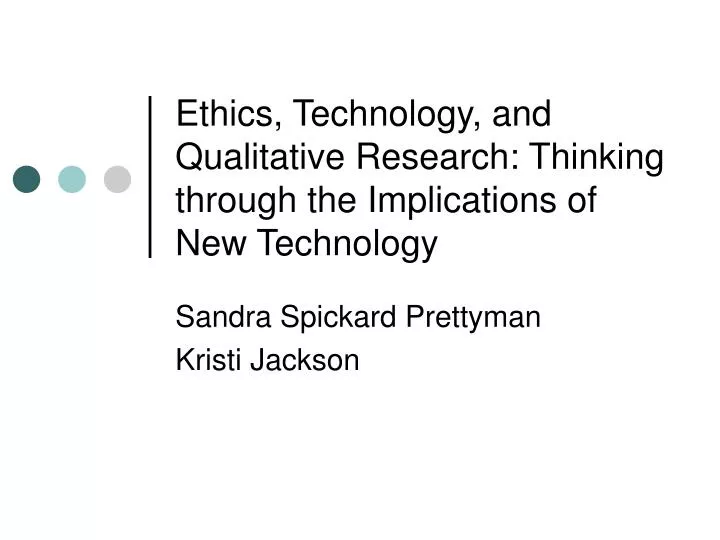 ethics technology and qualitative research thinking through the implications of new technology