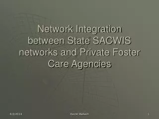 Network Integration between State SACWIS networks and Private Foster Care Agencies