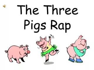 The Three Pigs Rap