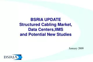 BSRIA UPDATE Structured Cabling Market, Data Centers,IIMS and Potential New Studies