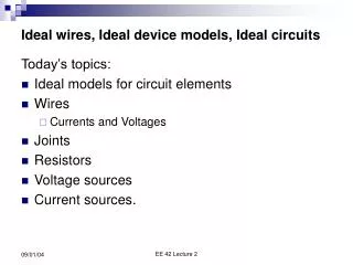 Ideal wires, Ideal device models, Ideal circuits
