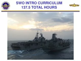 SWO INTRO CURRICULUM 137.5 TOTAL HOURS