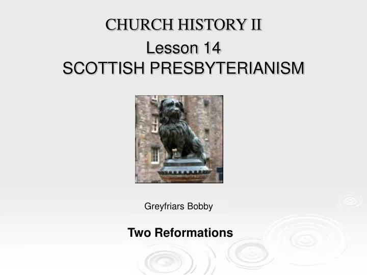 church history ii lesson 14 scottish presbyterianism