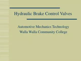 Hydraulic Brake Control Valves
