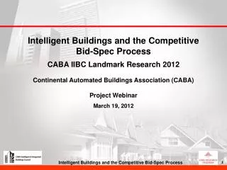 Intelligent Buildings and the Competitive Bid-Spec Process CABA IIBC Landmark Research 2012 Continental Automated Buil