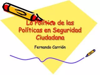 Lo Político de las Políticas en Seguridad Ciudadana