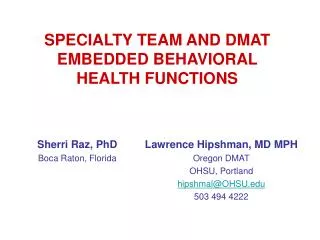 SPECIALTY TEAM AND DMAT EMBEDDED BEHAVIORAL HEALTH FUNCTIONS