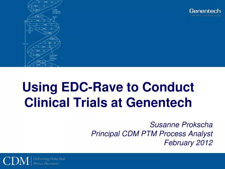 using edc rave to conduct clinical trials at genentech