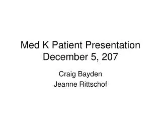Med K Patient Presentation December 5, 207