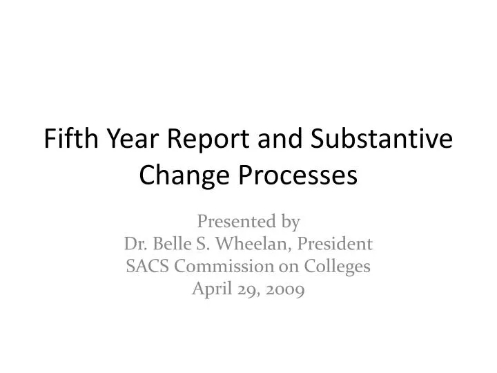 fifth year report and substantive change processes