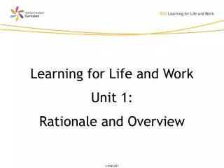 Learning for Life and Work Unit 1: Rationale and Overview