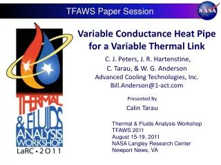 Thermal &amp; Fluids Analysis Workshop TFAWS 2011 August 15-19, 2011 NASA Langley Research Center Newport News, VA