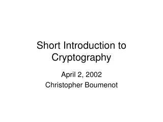 Short Introduction to Cryptography