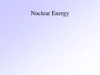 Nuclear Energy