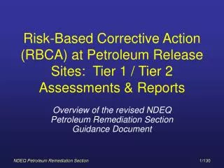 Risk-Based Corrective Action (RBCA) at Petroleum Release Sites: Tier 1 / Tier 2 Assessments &amp; Reports