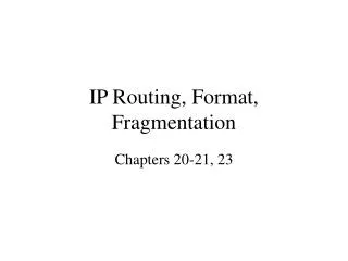 IP Routing, Format, Fragmentation