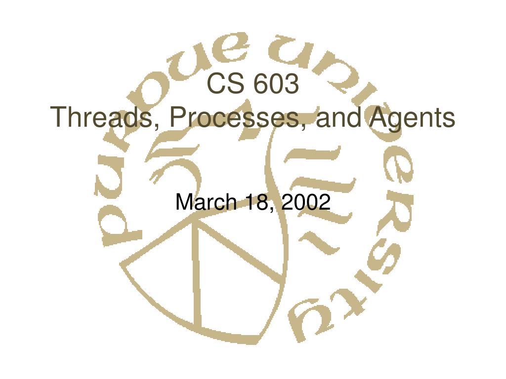 PPT - CS 603 Threads, Processes, and Agents PowerPoint Presentation ...