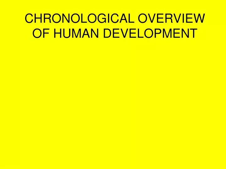 chronological overview of human development