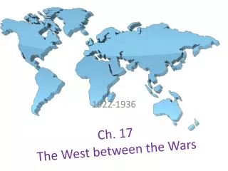 Ch. 17 The West between the Wars