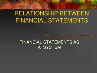 RELATIONSHIP BETWEEN FINANCIAL STATEMENTS