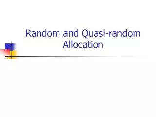 Random and Quasi-random Allocation
